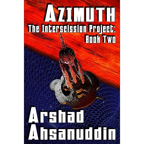 Azimuth (The Interscission Project, #2) / The Interscission Project, Arshad Ahsanuddin