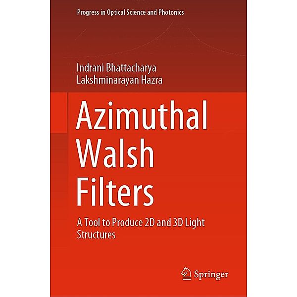 Azimuthal Walsh Filters / Progress in Optical Science and Photonics Bd.10, Indrani Bhattacharya, Lakshminarayan Hazra