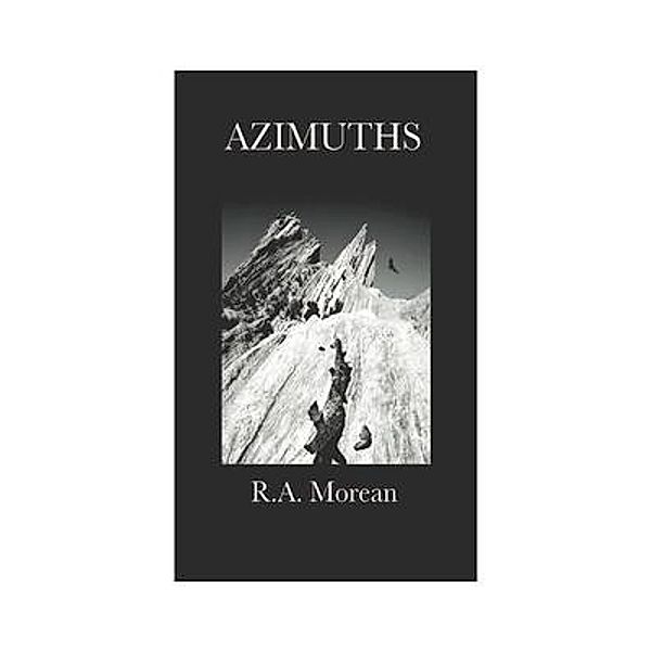 Azimuths / Rebecca Arlene Morean, R. A. Morean