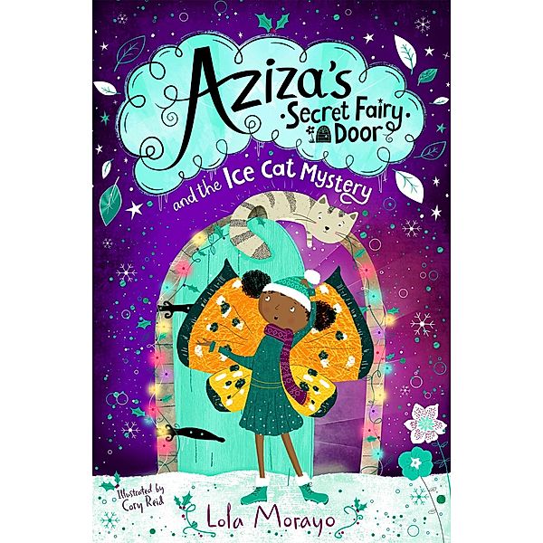 Aziza's Secret Fairy Door and the Ice Cat Mystery, Lola Morayo