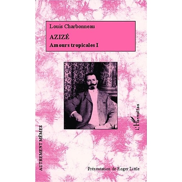 Azize / Hors-collection, Louis Charbonneau