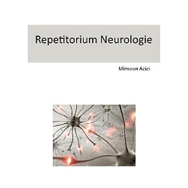 Azizi, M: Repetitorium Neurologie, Mimoun Azizi