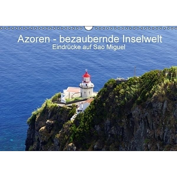 Azoren - bezaubernde Inselwelt. Eindrücke auf Sao Miguel (Wandkalender 2015 DIN A3 quer)