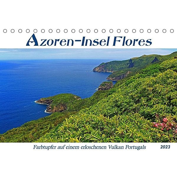 Azoren-Insel Flores - Farbtupfer auf einem erloschenen Vulkan Portugals (Tischkalender 2023 DIN A5 quer), Jana Thiem-Eberitsch