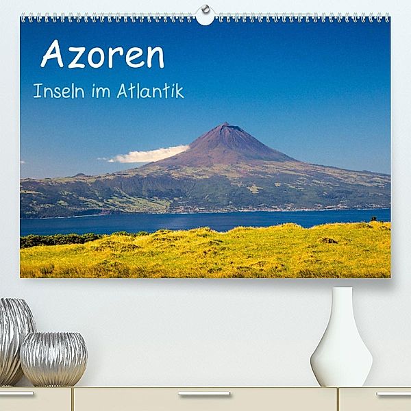 Azoren - Inseln im Atlantik (Premium, hochwertiger DIN A2 Wandkalender 2023, Kunstdruck in Hochglanz), S. Jost