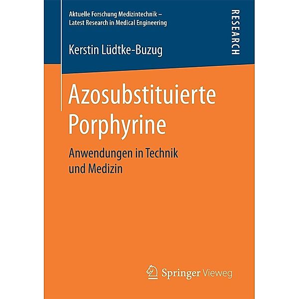 Azosubstituierte Porphyrine / Aktuelle Forschung Medizintechnik - Latest Research in Medical Engineering, Kerstin Lüdtke-Buzug