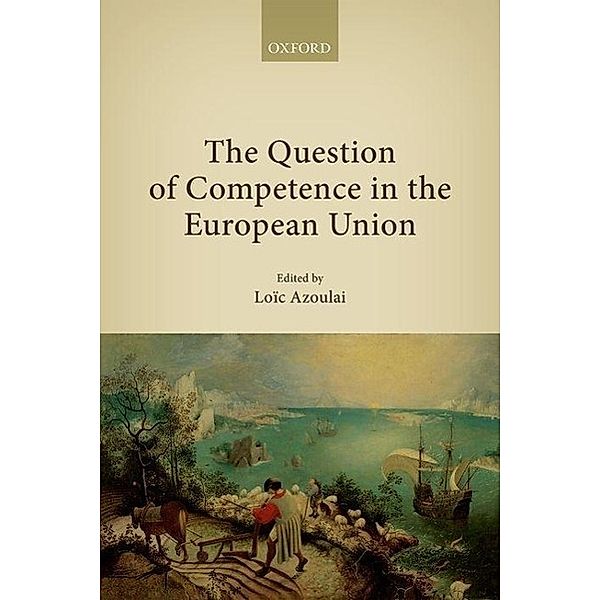 Azoulai, L: Question of Competence in the European Union, Loic Azoulai