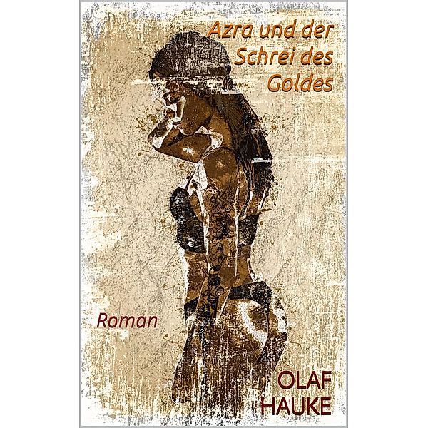 Azra und der Schrei des Goldes, Olaf Hauke