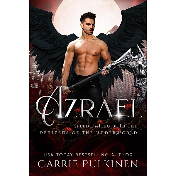 Azrael (Speed Dating with the Denizens of the Underworld, #3) / Speed Dating with the Denizens of the Underworld, Carrie Pulkinen