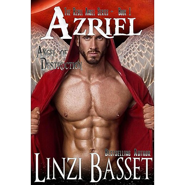 Azriel: Angel of Destruction (The Rebel Angels, #1) / The Rebel Angels, Linzi Basset