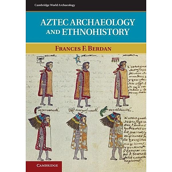 Aztec Archaeology and Ethnohistory, Frances F. Berdan