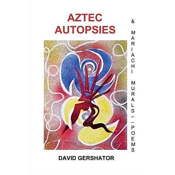 Aztec Autopsies, David Gershator