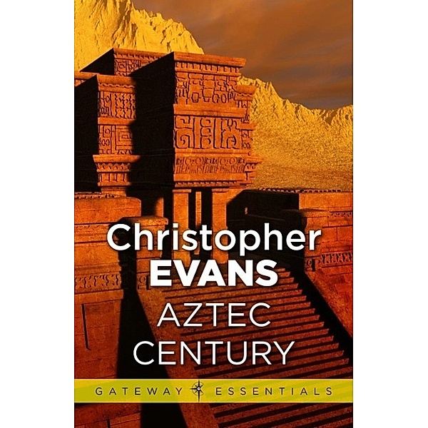 Aztec Century / Gateway, Christopher Evans