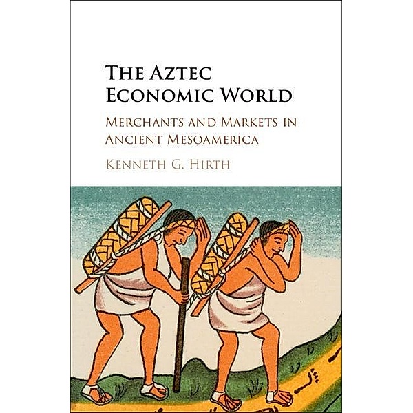 Aztec Economic World, Kenneth G. Hirth