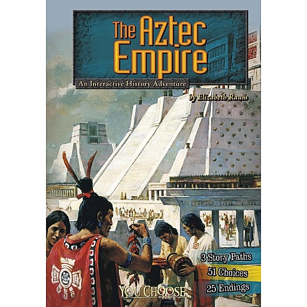 Aztec Empire / Raintree Publishers, Elizabeth Raum