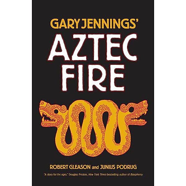 Aztec Fire / Aztec Bd.5, Gary Jennings, Robert Gleason, Junius Podrug