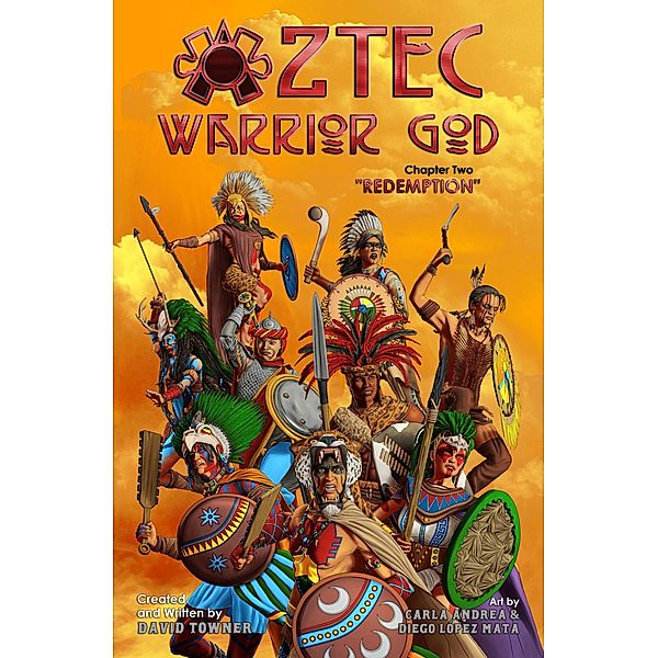 Aztec Warrior God: Chapter Two, Redemption / Aztec Warrior God, David Towner