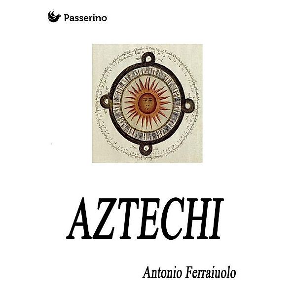 Aztechi, Antonio Ferraiuolo