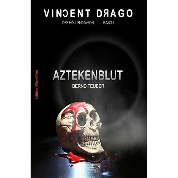 Aztekenblut: Vincent Drago 6, Bernd Teuber