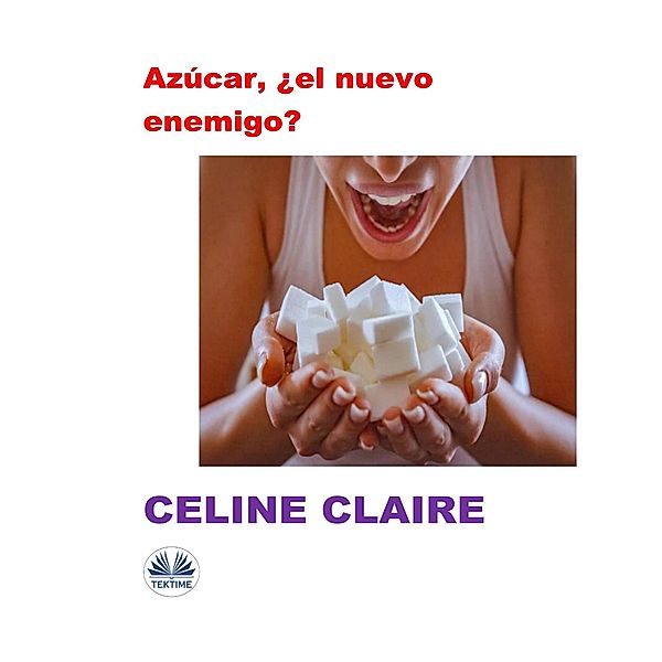 Azúcar, ¿el Nuevo Enemigo?, Celine Claire