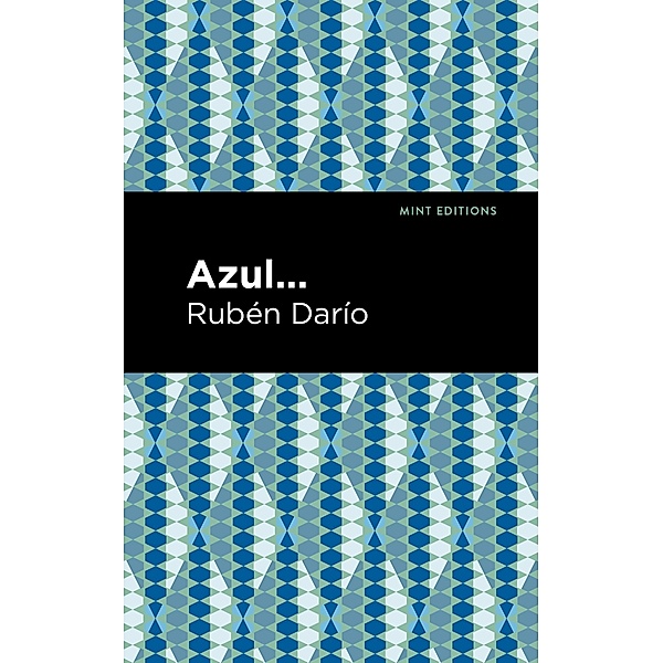 Azul / Mint Editions (Poetry and Verse), Rubén Darío