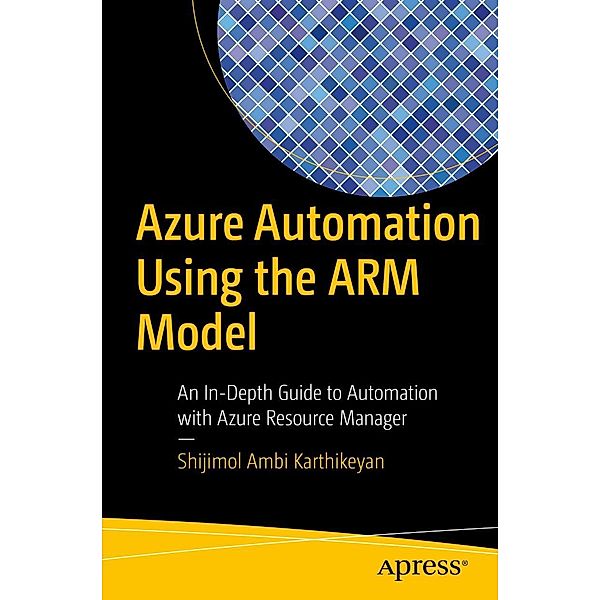 Azure Automation Using the ARM Model, Shijimol Ambi Karthikeyan