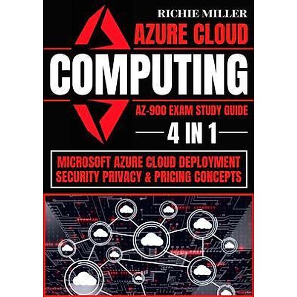 Azure Cloud Computing Az-900 Exam Study Guide, richie Miller