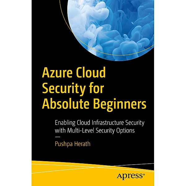 Azure Cloud Security for Absolute Beginners, Pushpa Herath