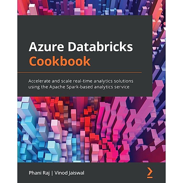 Azure Databricks Cookbook, Phani Raj, Vinod Jaiswal