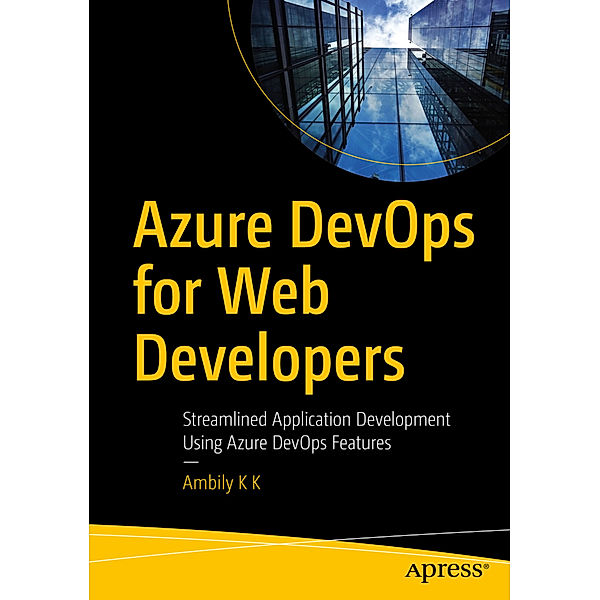 Azure DevOps for Web Developers, Ambily K K