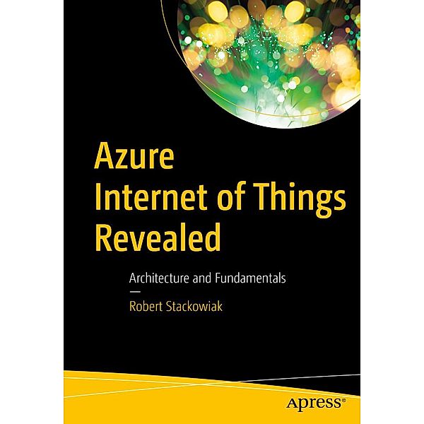 Azure Internet of Things Revealed, Robert Stackowiak
