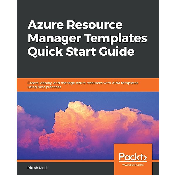 Azure Resource Manager Templates Quick Start Guide, Modi Ritesh Modi