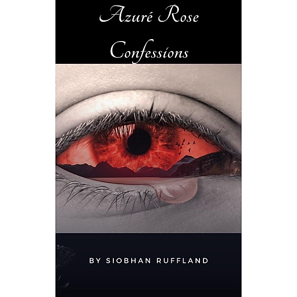 Azuré Rose Confessions, Siobhan Ruffland