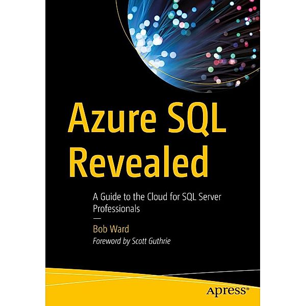 Azure SQL Revealed, Bob Ward