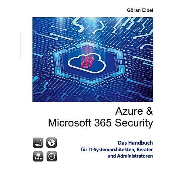 Azure und Microsoft 365 Security, Göran Eibel