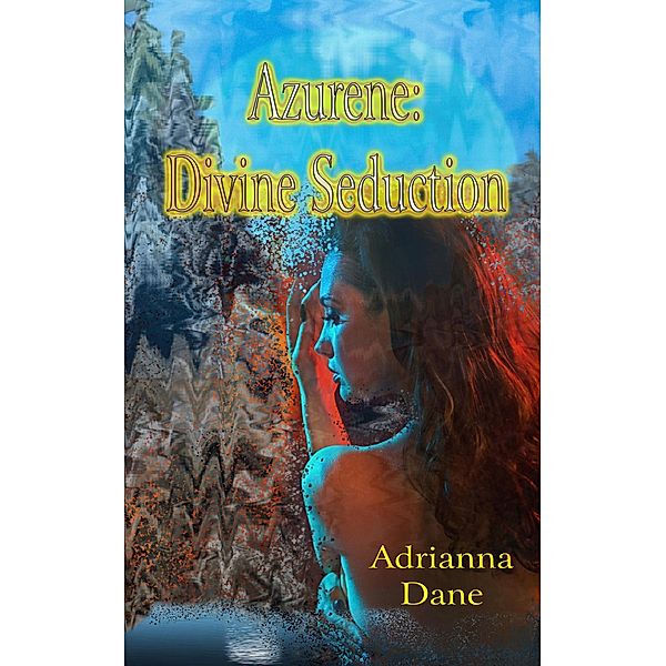 Azurene: Divine Seduction, Adrianna Dane