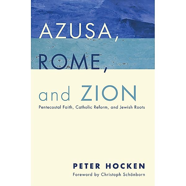 Azusa, Rome, and Zion, Peter D. Hocken