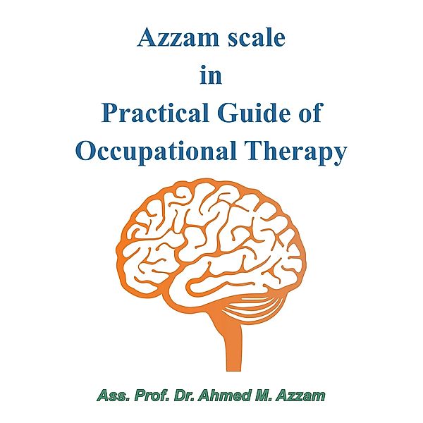 Azzam Scale in Practical Guide of Occupational Therapy, Ass. Ahmed M. Azzam