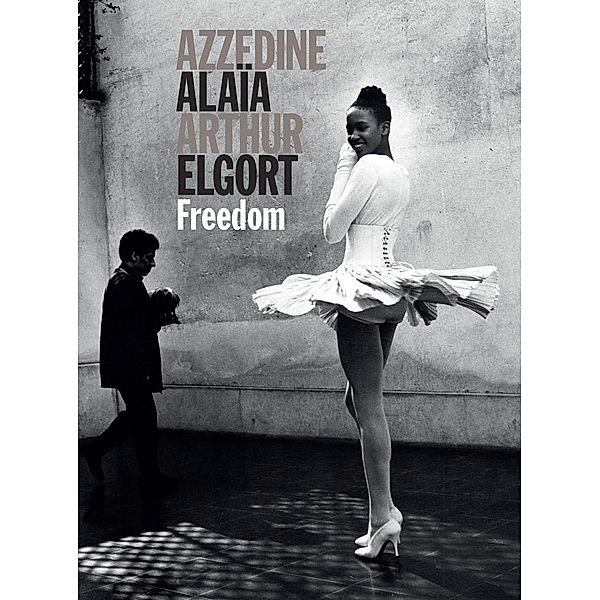 Azzedine Alaia Arthur Elgort: Freedom, Azzedine Alaya