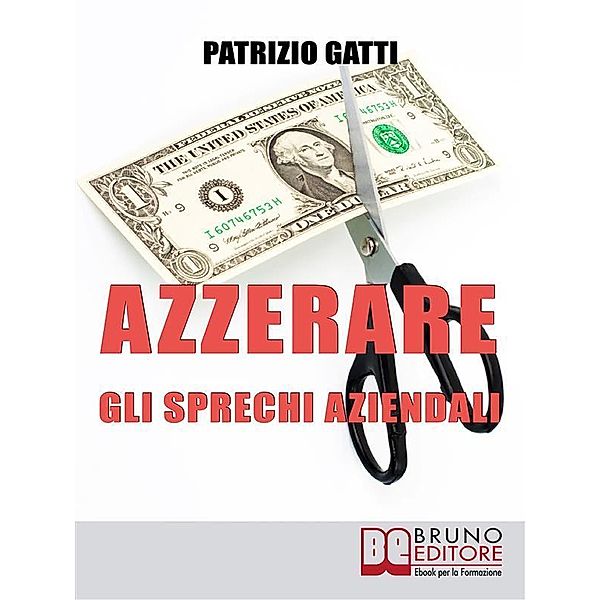 Azzerare gli Sprechi Aziendali, Patrizio Gatti