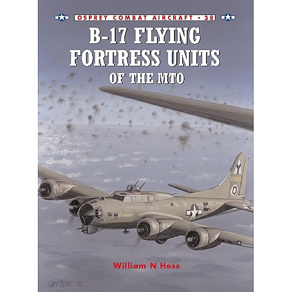 B-17 Flying Fortress Units of the MTO, William N Hess