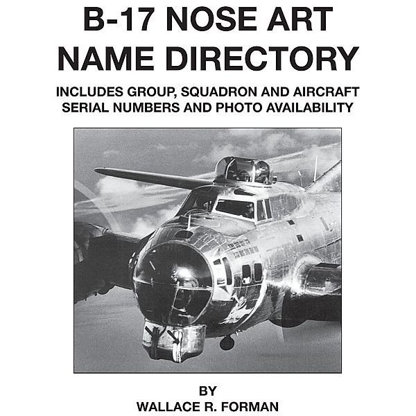 B-17 Nose Art Name Directory, Wallace Forman