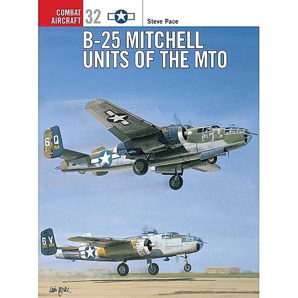 B-25 Mitchell Units of the MTO, Steve Pace