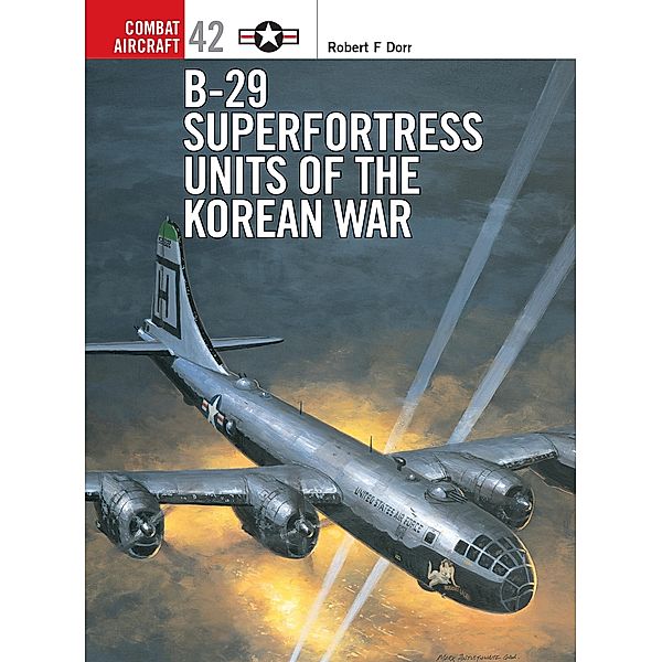 B-29 Superfortress Units of the Korean War, Robert F Dorr
