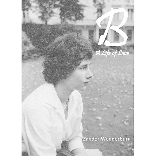 B: A Life of Love, Zander Wedderburn