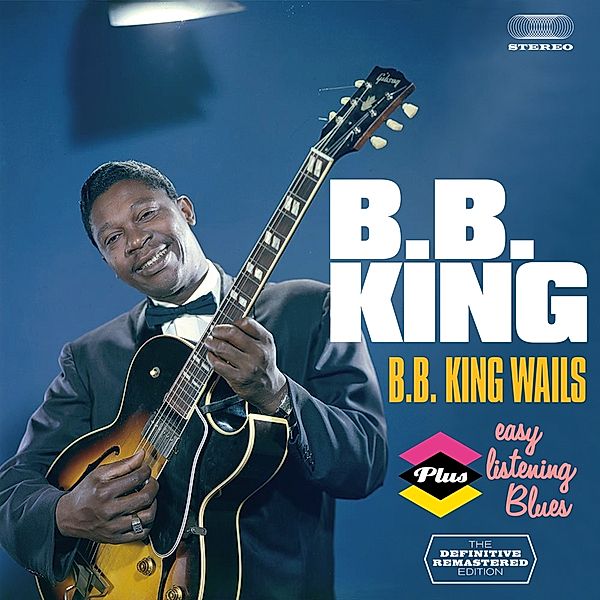 B.B.King Wails+Easy Listening Blues, B.b. King