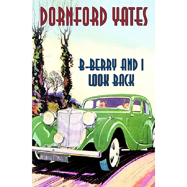 B-Berry And I Look Back / B-Berry Pleydell Bd.10, Dornford Yates
