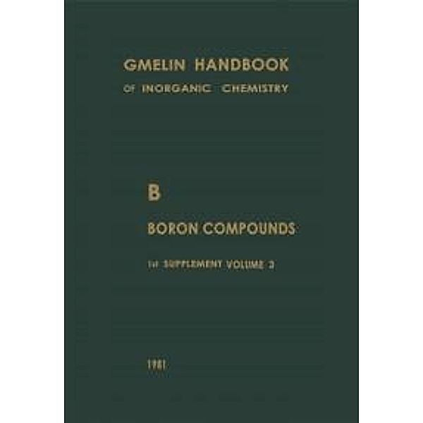 B Boron Compounds / Gmelin Handbook of Inorganic and Organometallic Chemistry - 8th edition Bd.B / 1-20 / 1-4 / 1 / 3, Karl Beeker, Thomas Onak