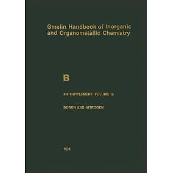 B Boron Compounds / Gmelin Handbook of Inorganic and Organometallic Chemistry - 8th edition Bd.B / 1-20 / 1-4 / 4 / 1 / a, Lawrence Barton, Thomas Onak