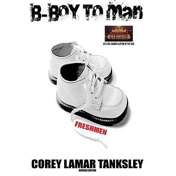 B-Boy to Man, Corey Lamar Tanksley